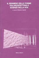 Il pensiero delle forme tra architettura e scienze della vita 8887570876 Book Cover