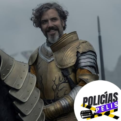 Polic&iacute;as Pelis #73 - El caballero de los siete reinos