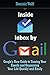 Inside Inbox by Gmail: Google's New Guide to Taming Your Emails and Organizing Your Life Quickly and Easily