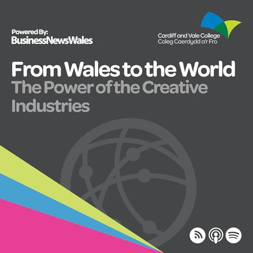 From Wales to the World: The Power of the Creative Industries cover art