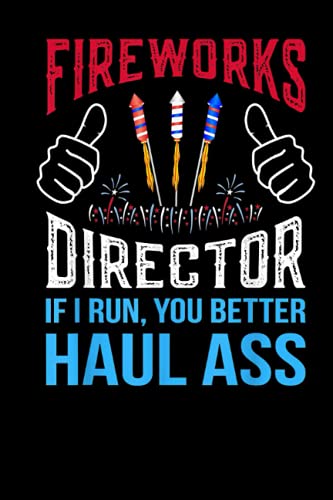 Funny Fireworks Director 4th of July Gifts Lined Notebook: Independence Day USA Notebook, Proud to be an American Gifts, 120 pages 6x9