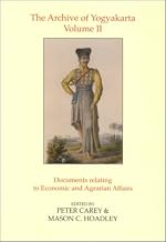 The Archive of Yogyakarta, Vol. 2: Documents Relating to Economic and Agrarian Affairs (Oriental Documents, 11)
