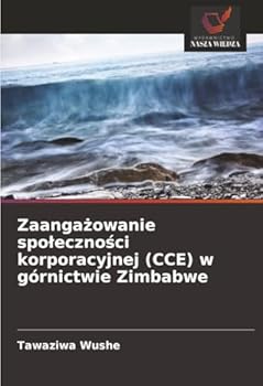 Paperback Zaangażowanie spoleczności korporacyjnej (CCE) w górnictwie Zimbabwe [Polish] Book