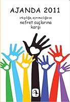 Ajanda 2011 Irkciliga, Ayrimciliga ve Nefret Suclarina Karsi 9753427948 Book Cover