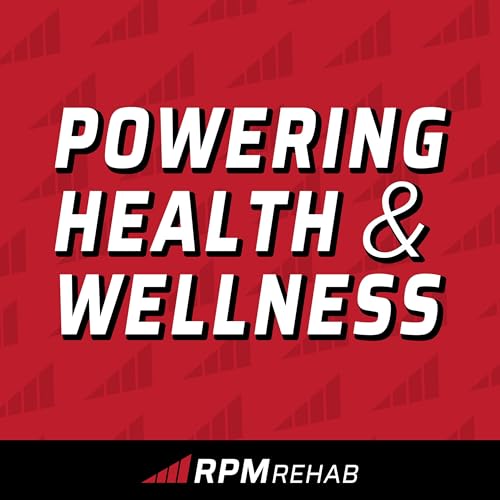 Powering Health and Wellness with RPM Rehab cover art