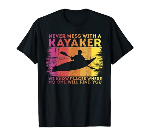 Never mess with a kayaker funny Camiseta