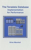 The Teradata Database-Implementation for Performance 0966549325 Book Cover