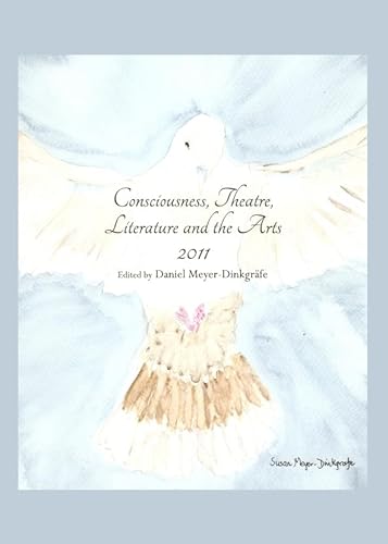 Consciousness, Theatre, Literature and the Arts 2011