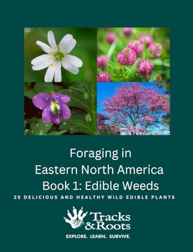 Foraging in Eastern North America Book 1: Edible Weeds