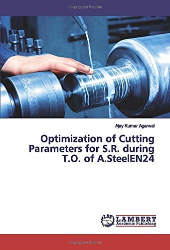 Optimization of Cutting Parameters for S.R. during T.O. of A.SteelEN24