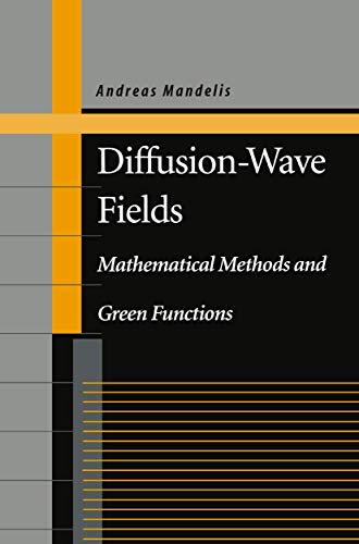  Diffusion-Wave Fields: Mathematical Methods and Green Functions