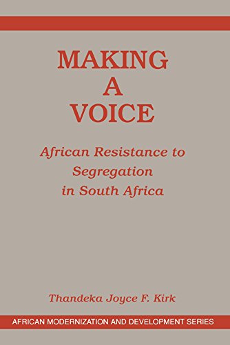 Making A Voice: African Resistance To Segregation In South Africa