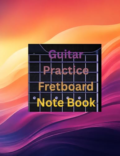 "Ultimate Guitar Fretboard Practice Workbook": "Master Scales, Chords, and Notes with This Unique Fretboard Guide."