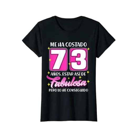 Mujer 73 Años Fabulosa Cumpleaños 73 Camiseta