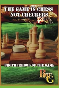 Paperback The Game Is Chess Not Checkers Book