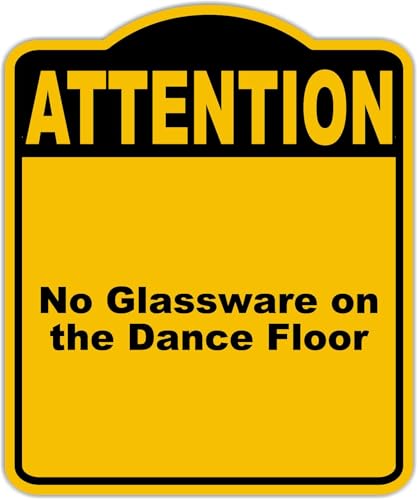 No Glassware on the Dance Floor Attention Yellow Black Aluminum Composite Sign 8.5 x 10 inches