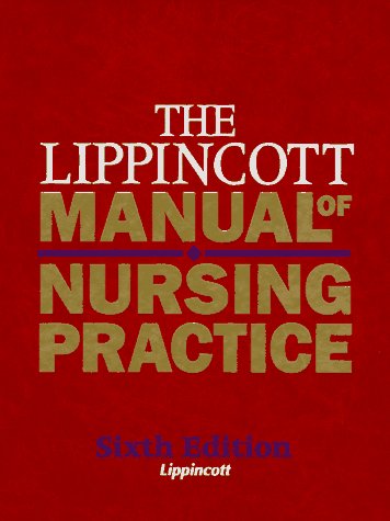 The Lippincott Manual of Nursing Practice (6th ed)