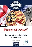 Piece of cake! - Grammaire de l'anglais américain - A1/A2