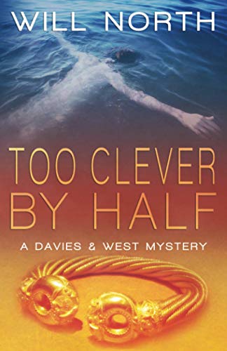 Too Clever By Half (A Davies & West Mystery)