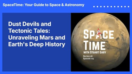 Dust Devils and Tectonic Tales: Unraveling Mars and Earth’s Deep History cover art