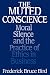The Muted Conscience: Moral Silence and the Practice of Ethics in Business