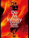 Do As Infinity “ETERNAL FLAME” ～10th Anniversary～ in Nippon Budokan