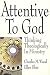 Attentive to God: Thinking Theologically in Ministry
