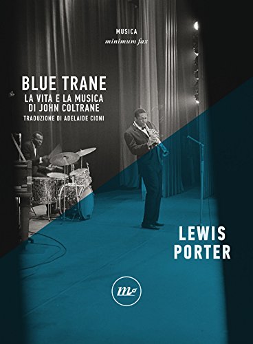 🔉🤗👍📂 Télécharger 📓📗 Blue Trane: La vita e la musica di John Coltrane (Italian Edition) PDF Ebook En Ligne