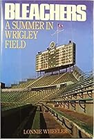 Bleachers: A Summer in Wrigley Field 0809243644 Book Cover