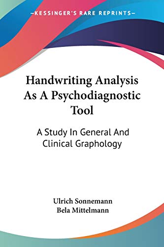 Handwriting Analysis As A Psychodiagnostic Tool: A Study In General And Clinical Graphology