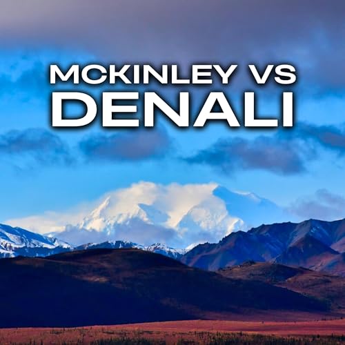 McKinley or Denali: What to Call Alaska's Great One cover art