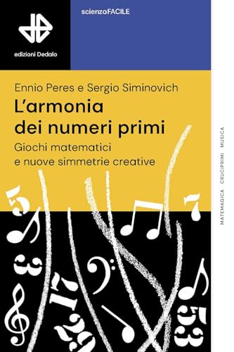 L'armonia dei numeri primi. Giochi matematici e nuove simmetrie creative