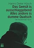  Das Gemüt is ausschlaggebend. Alles andere is dumme Quatsch: Die Niederrhein-Texte (Hanns Dieter Hüsch: Das literarische Werk)
