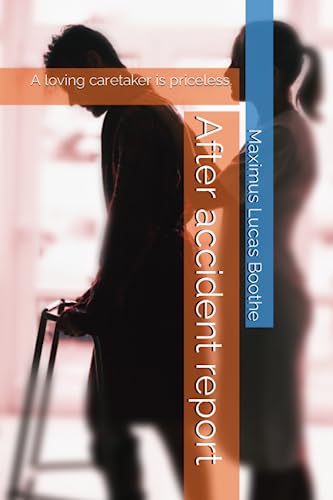 After accident report: A loving caretaker is priceless.