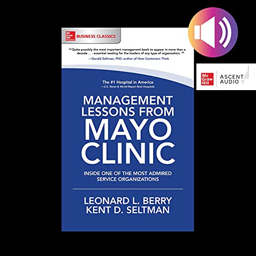 Management Lessons from Mayo Clinic by Leonard L. Berry, Kent D. Seltman episode artwork