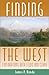 Finding the West: Explorations with Lewis and Clark (Histories of the American Frontier)