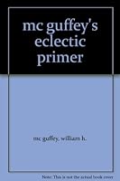 McGuffey's Eclectic Primer Ecclectic Educational Series Mc Guffey B003X64ASG Book Cover