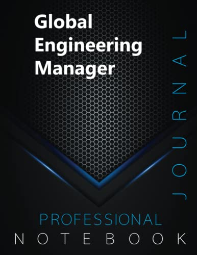  Global Engineering Manager, Professional Journal, Office writing Notebook, Organizing Notes, Large Format, 8.5 x 11 inches, 140 pages
