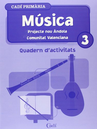 Música 3º Primària. Quadern d'activitats. Projecte Nou Ándola. Comunitat Valenciana