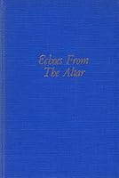 Echoes from the altar,: Sermons B0007FD9I8 Book Cover