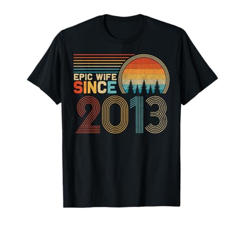 12th Wedding Anniversary for Her Funny Epic Wife Since 2013 T-Shirt