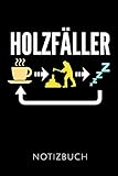  HOLZFÄLLER NOTIZBUCH: Geschenkidee für Holzfäller  Notizbuch mit 110 linierten Seiten  Format 6x9 DIN A5  Soft cover matt  Klick auf den Autorennamen für mehr Designs zu diesem Thema