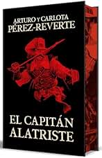 El capitán Alatriste (edición especial limitada) (Las aventuras del capitán Alatriste 1): Edición Con Cantos Pintados/ Sprayed Edges Edition (Campaña edición con cantos tintados)