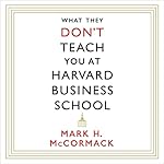 Cover of What They Don't Teach You at Harvard Business School