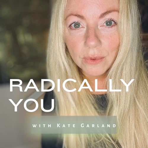 Radically YOU &ndash; Anxiety Relief, Nervous System Healing & Midlife Reinvention for Women 40+ cover art