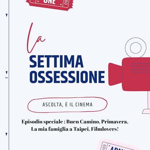 Episodio speciale: Buen Camino, Primavera, La mia famiglia a Taipei, Filmlovers!