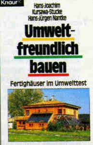 Umweltfreundlich bauen: Gesundes Wohnen in Fertighäusern (Knaur Taschenbücher. Ratgeber)