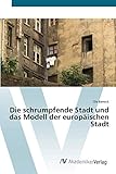 stadtmodell hamburg  Die schrumpfende Stadt und das Modell der europäischen Stadt