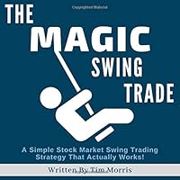 The 5 Minute Swing Trade: A Simple Stock Market Swing Trading Strategy that Takes 5 Minutes to Research and Actually Works! 1698371691 Book Cover