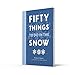 Pavilion Books Fifty Things to Do in the Snow.